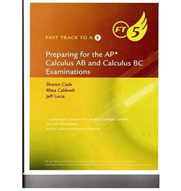 Fast Track to A 5: Preparing for the AP Calculus AB and Calculus BC Examinations