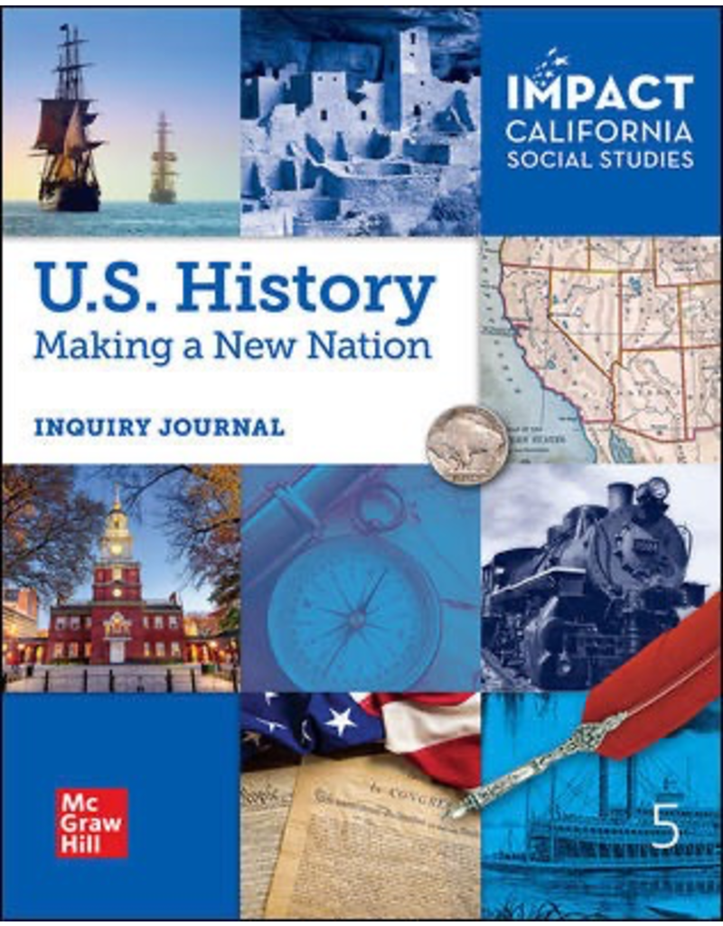 Impact CA Social Studies: U.S History Making a New Nation Inquiry Journal Grade 5