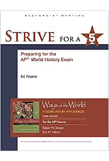 Strive for a 5 Preparing for the AP World History Exam: Ways of the World 3rd Ed.