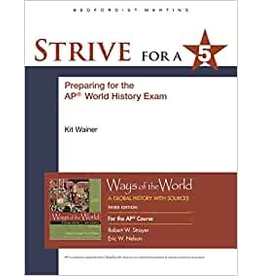 Strive for a 5 Preparing for the AP World History Exam: Ways of the World 3rd Ed.