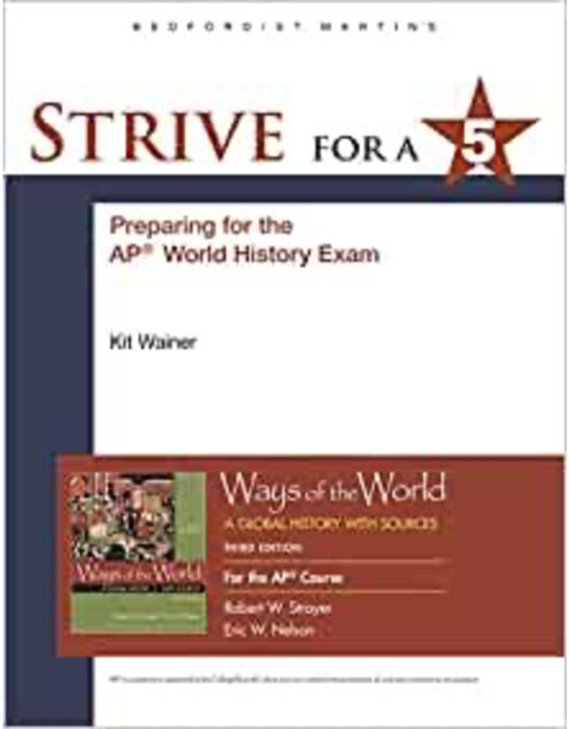 Strive for a 5 Preparing for the AP World History Exam: Ways of the World 3rd Ed.
