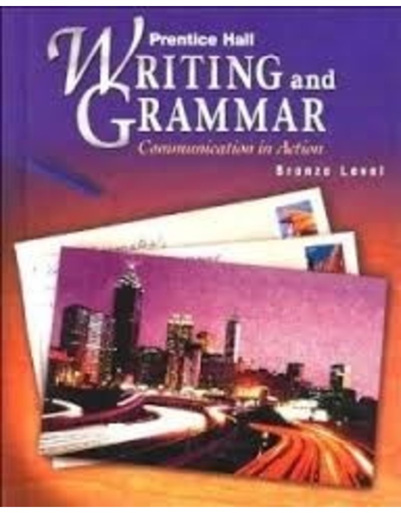 Prentice Hall Writing And Grammar: Communication In Action Bronze Level