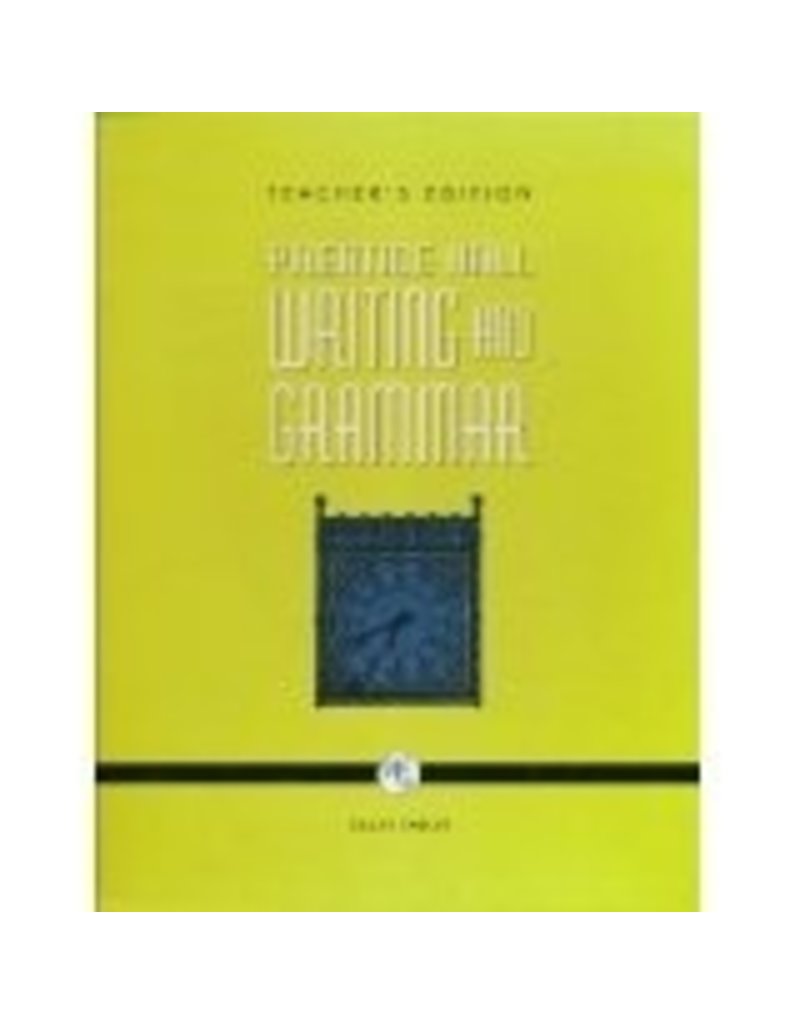 Prentice Hall Writing and Grammar, Grade 12 Teacher’s Edition