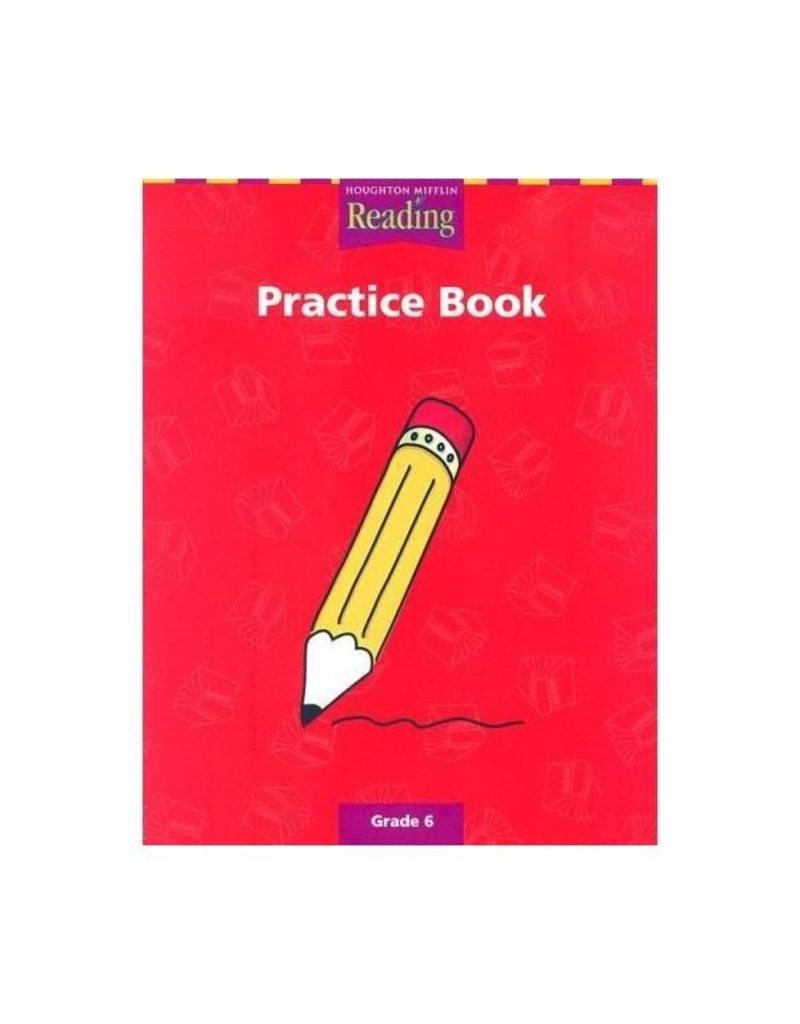 Houghton Mifflin Reading: The Nation’s Choice: Practice Book (Consumable) Grade 6