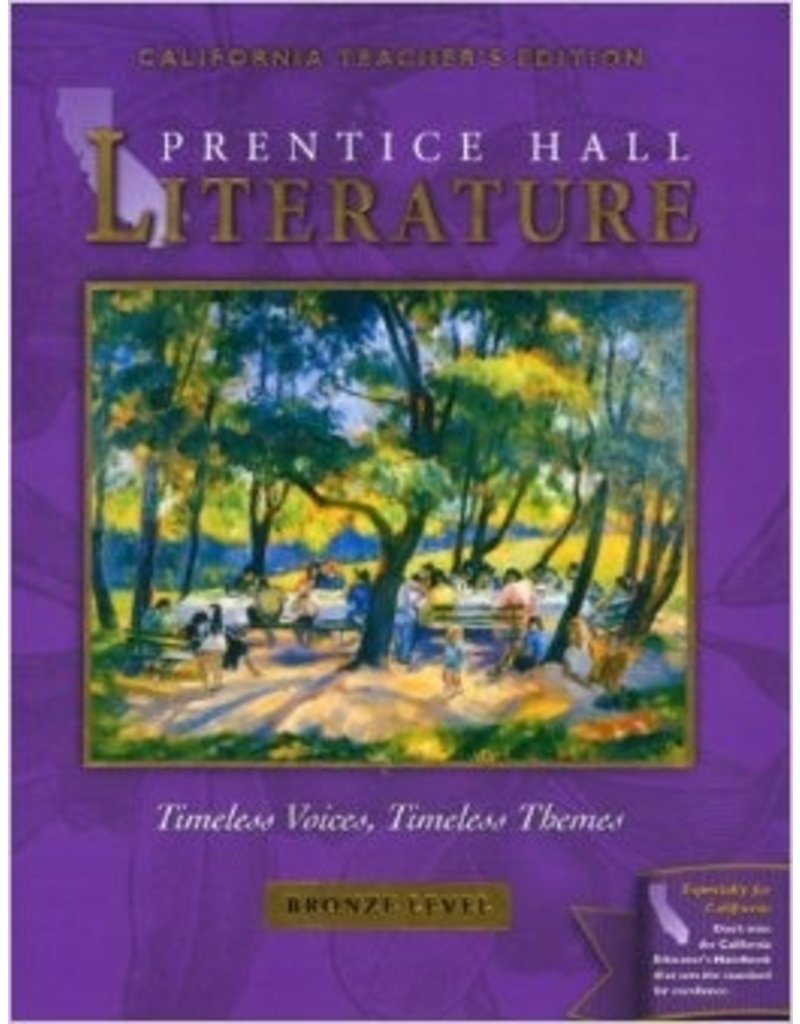 Prentice Hall Timeless Voices, Timeless Themes: California Edition Bronze Level - TEACHER ED.