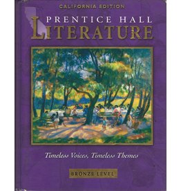 Prentice Hall Literature: Timeless Voices, Timeless Themes, Bronze, California Edition