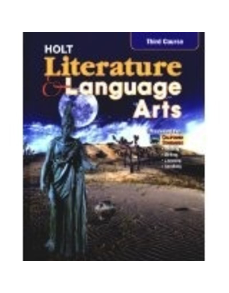Holt Literature And Language Arts, Third Course: Mastering The California Standards, Grade 9