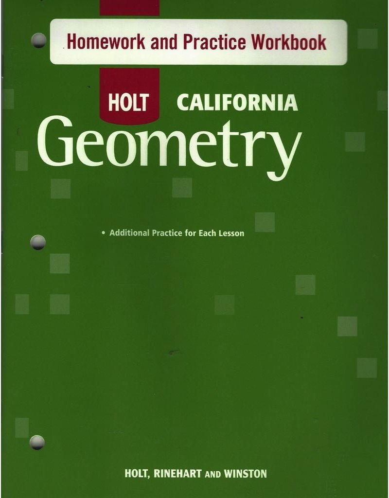 Holt Geometry {CA} Homework and Practice Workbook