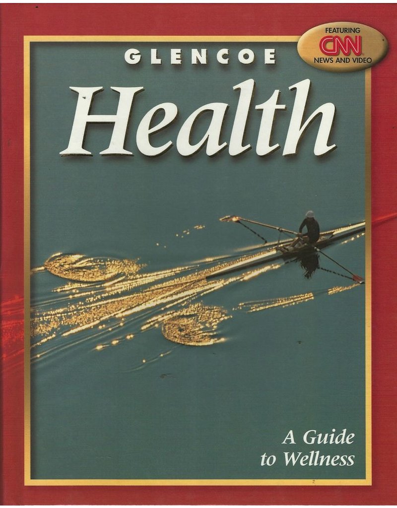 Glencoe Health,: A Guide To Wellness Student Edition