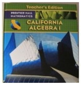 California Algebra 1 Teacher’s Edition (Prentice Hall Mathematics)