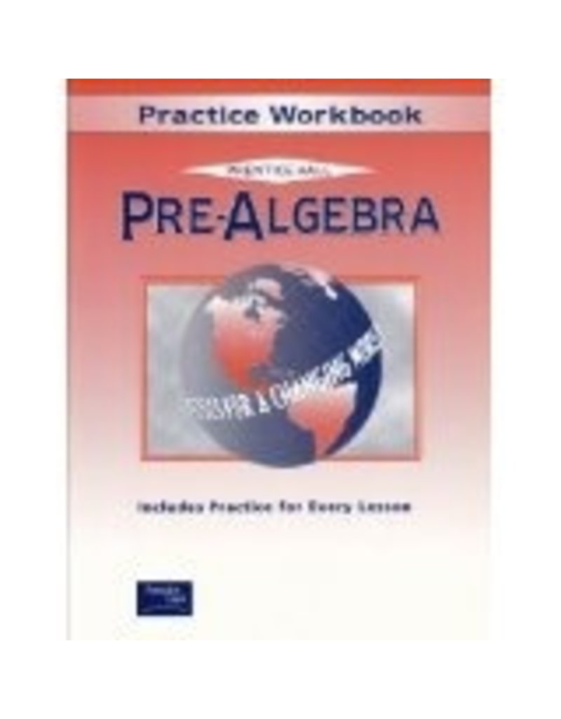 Pre-Algebra Practice Workbook (Prentice Hall Tools For A Changing World)