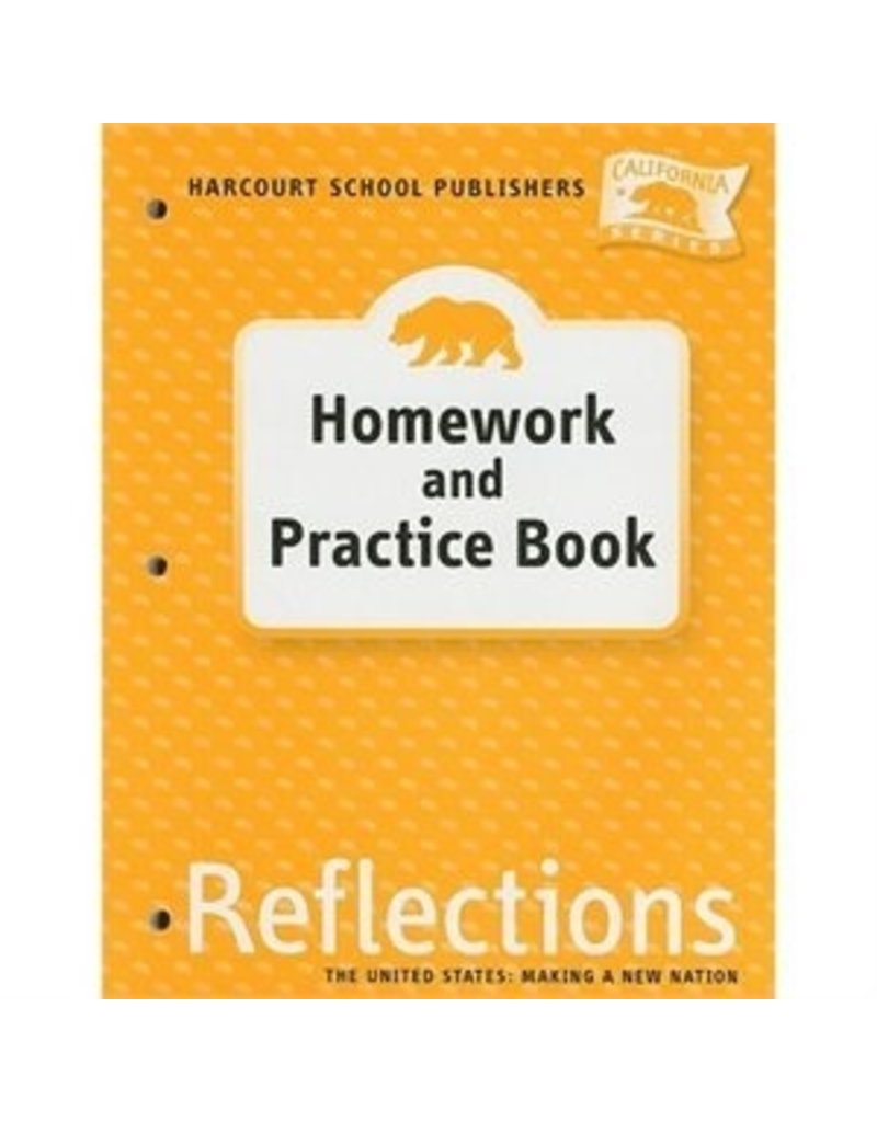 Harcourt School Publishers Reflections California: Homework & Practice Book Grade 5: United States Making A New Nation