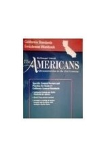 The Americans California: Standards Enrichment Workbook Grades 9-12 Reconstruction To The 21St Century
