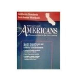 The Americans California: Standards Enrichment Workbook Grades 9-12 Reconstruction To The 21St Century