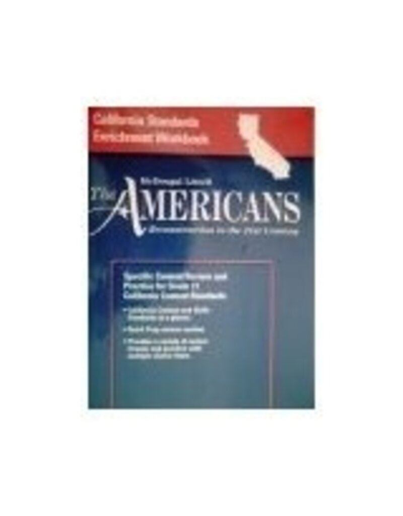 The Americans California: Standards Enrichment Workbook Grades 9-12 Reconstruction To The 21St Century
