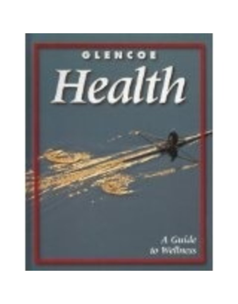 Glencoe Health: Guide To Wellness