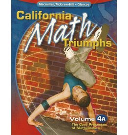 California Math Triumphs Vol 4A: The Core Processes Of Mathematics (California Math Triumps Vol 4A)