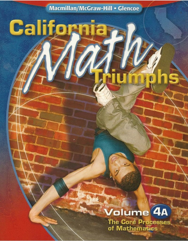 California Math Triumphs Vol 4A: The Core Processes Of Mathematics (California Math Triumps Vol 4A)