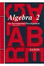 Algebra 2: An Incremental Development (Saxon Algebra)