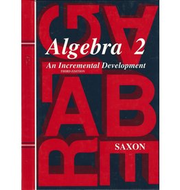 Algebra 2: An Incremental Development (Saxon Algebra)