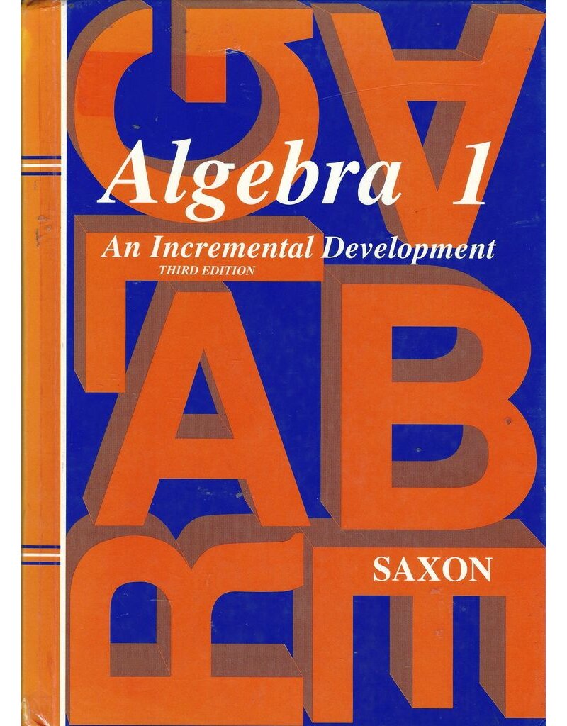 Algebra 1: An Incremental Development (Saxon Algebra)