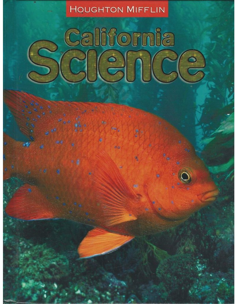 Houghton Mifflin Science California: Student Edition Single Volume