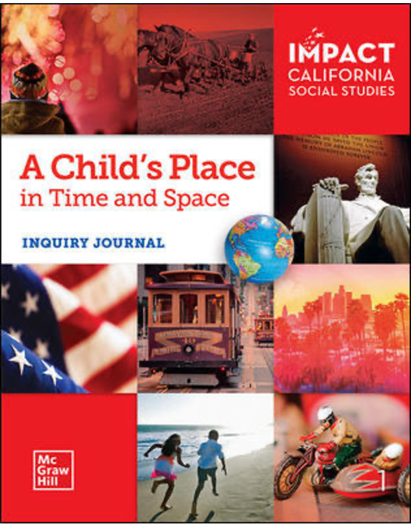 Impact CA Social Studies: A Child’s Place in Time and Space Inquiry Journal