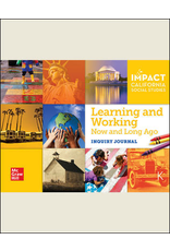 Impact CA Social Studies : Learning and Working Now and Long Ago Inquiry Journal Grade K