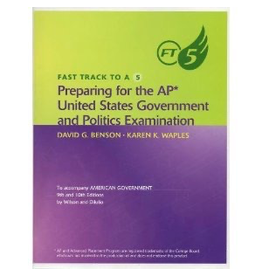 Fast Track to A 5: Preparing for the AP United States Government and Politics Examination To Accompany American Government