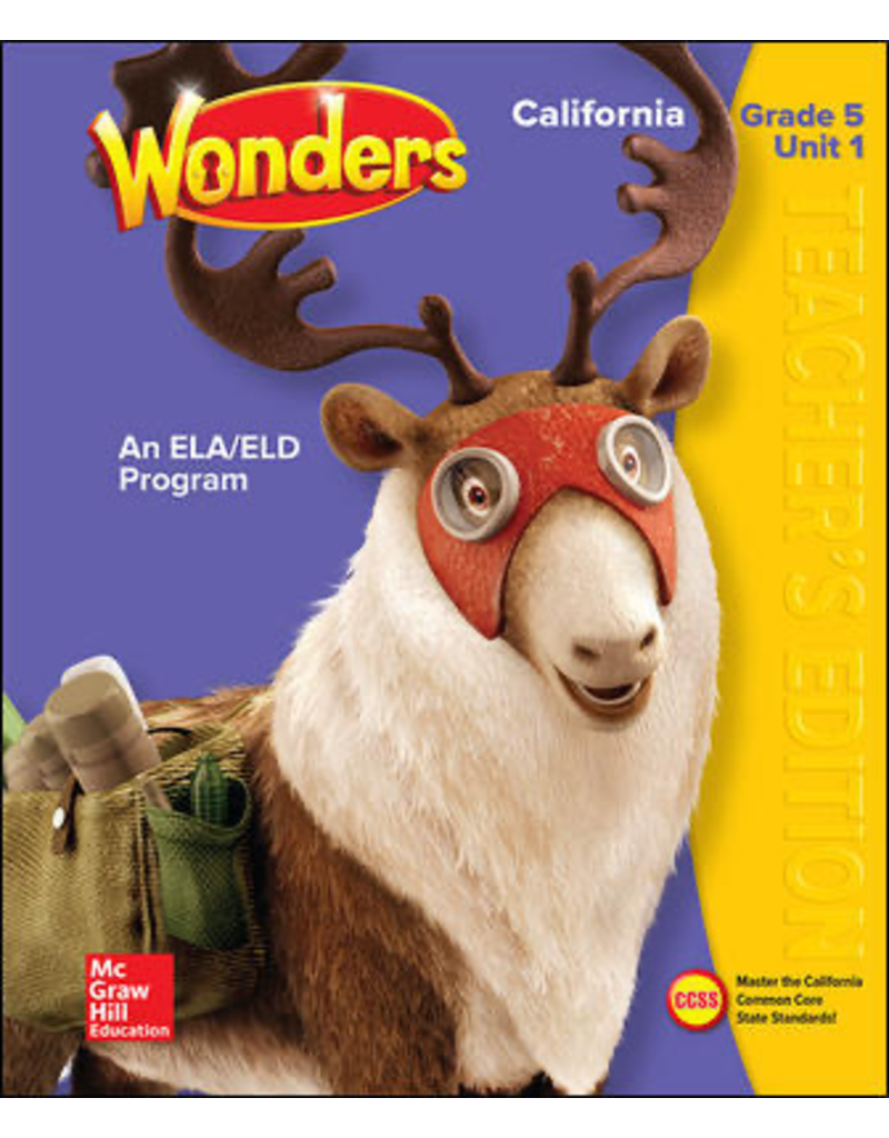 Reading Wonders, Grade 5, CA Teacher's Edition Volume 1