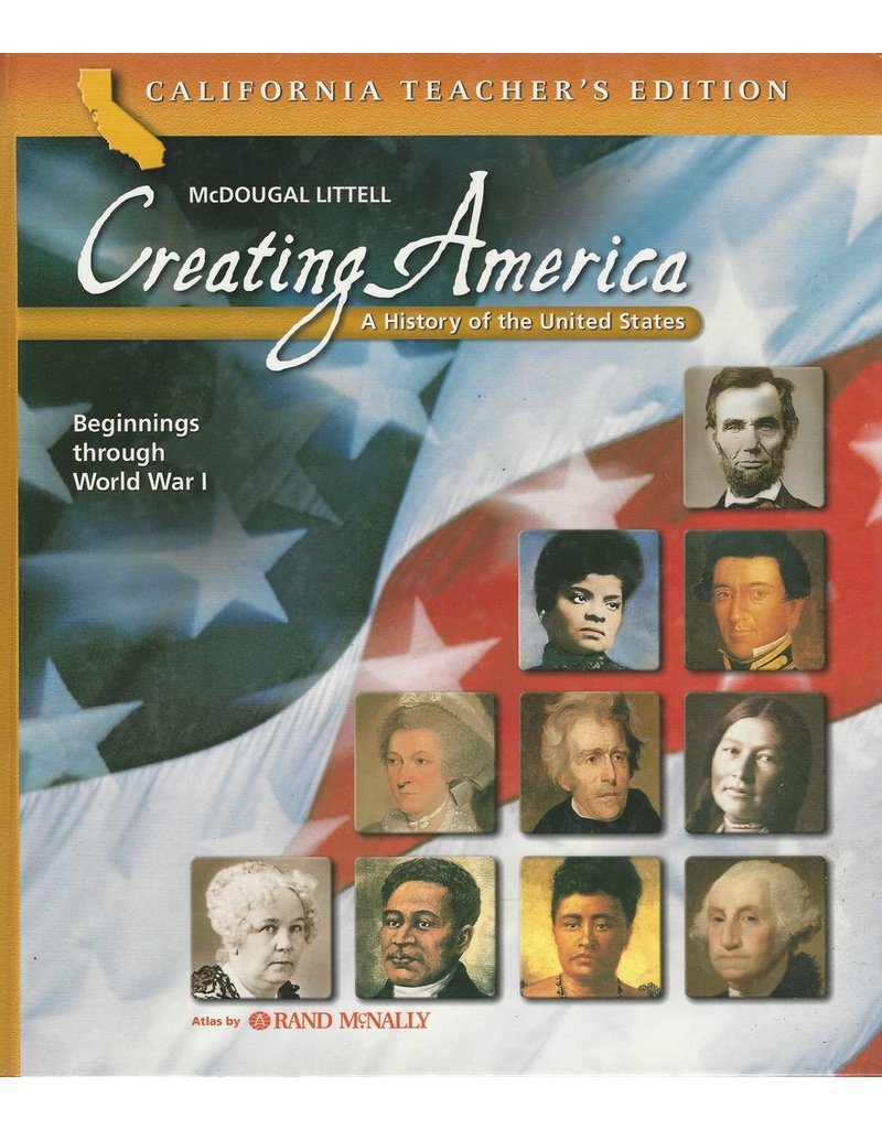 Creating America California: Grades 6-8 Beginnings Through World War L (Teacher’s Edition)