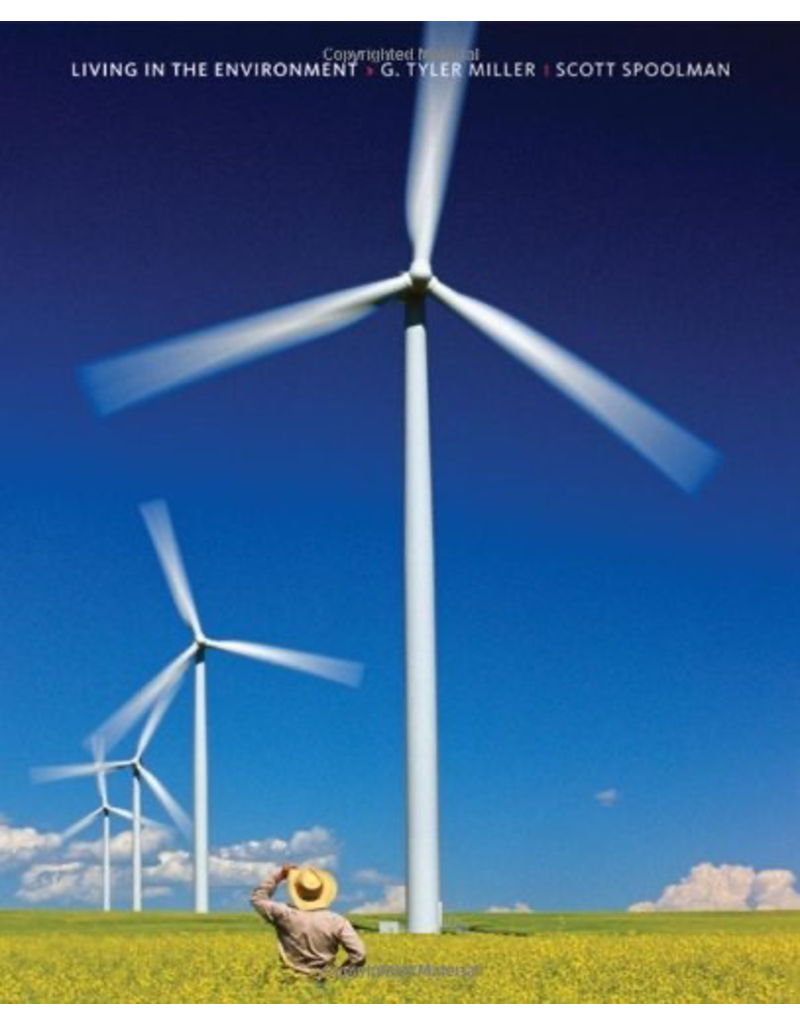 Living in the Environment: Concepts, Connections, and Solutions, 16th Edition