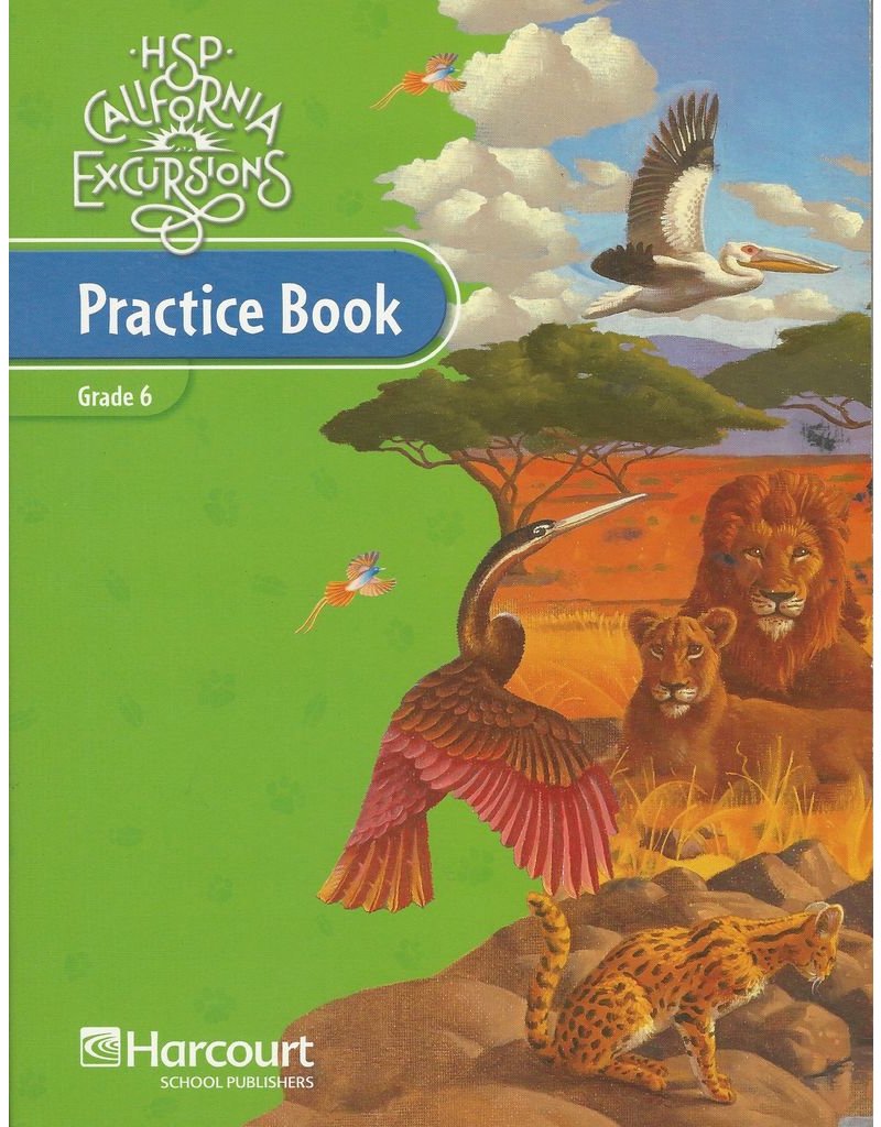 Storytown California: Practice Book Student Edition Excursions 10 Grade 6