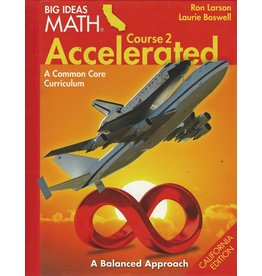 Big Ideas: California: Student Edition Accelerated Course 2 Common Core Curriculum California Student Edition