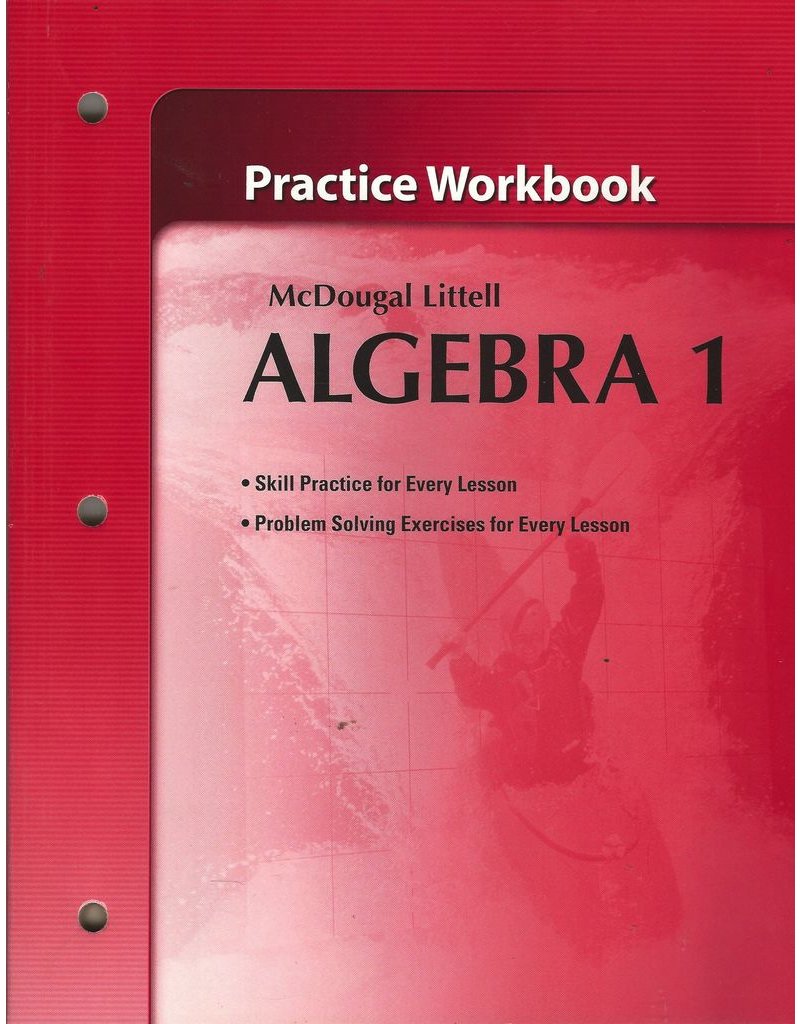 Mcdougal Littel Algebra 1: Practice Workbook. 
