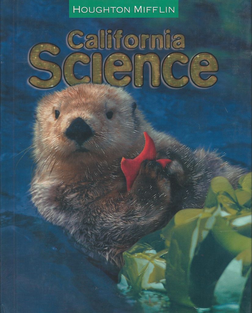 Houghton Mifflin Science California: Student Edition Single Volume