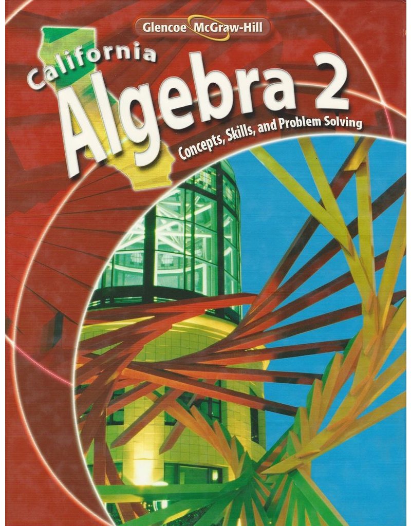 California Algebra 2: Concepts, Skills, and Problem Solving