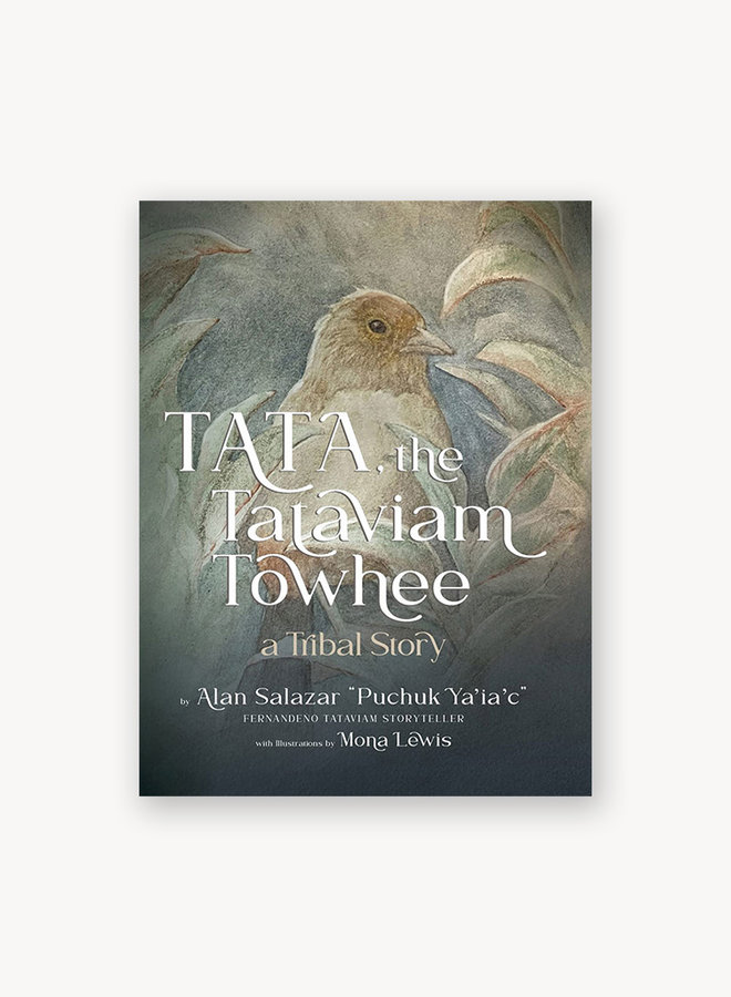 Tata, the Tataviam Towhee - Hardcover