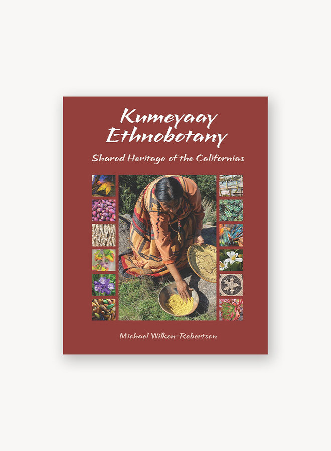 Kumeyaay Ethnobotany: Shared Heritage of the Californias