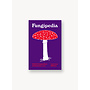 Fungipedia: A Brief Compendium of Mushroom Lore