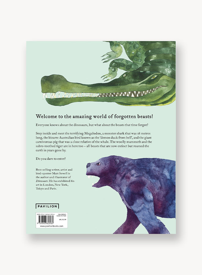 Forgotten Beasts: Amazing Creatures That Once Roamed the Earth