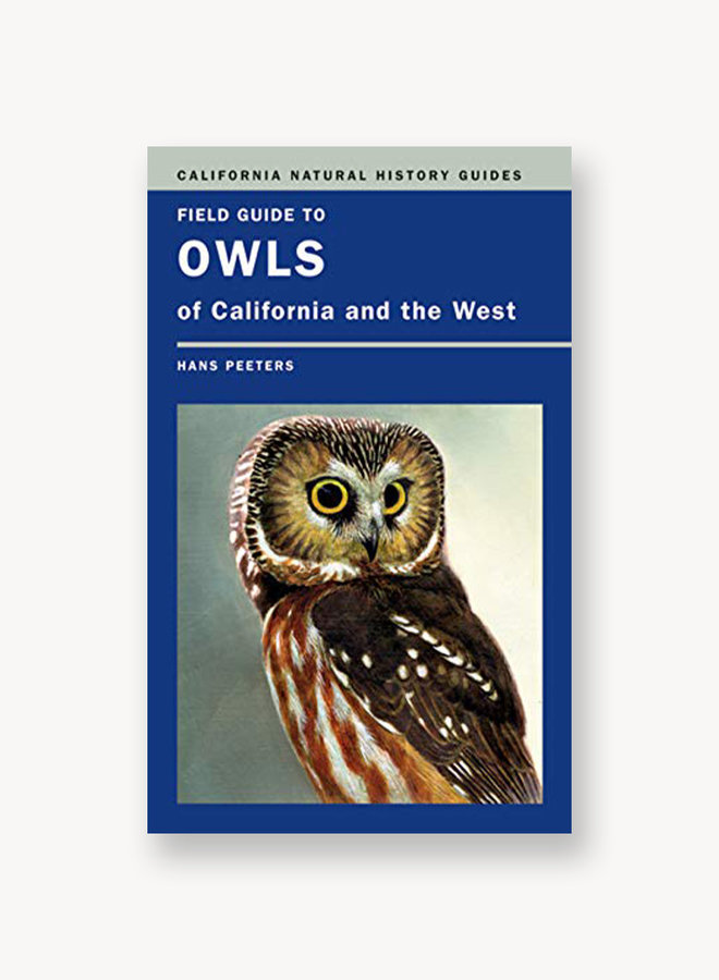 Field Guide to Owls of California and the West (California Natural History Guides)