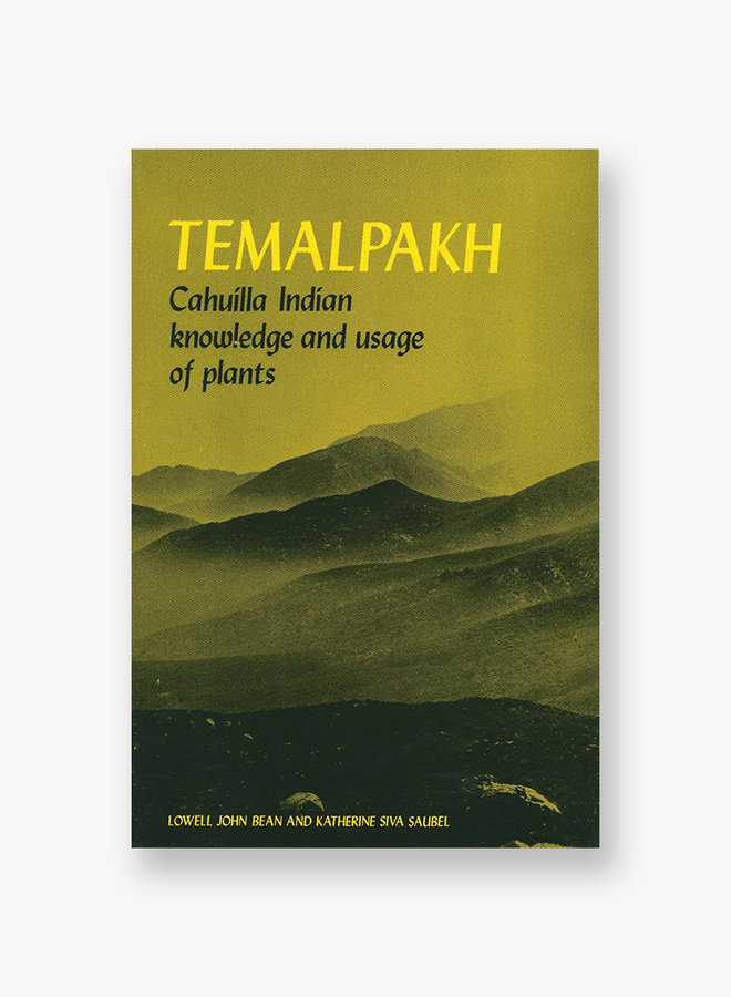 Temalpakh: Cahuilla Indian Knowledge and Usage of Plants