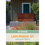 On-Demand Class: Lawn Removal 101