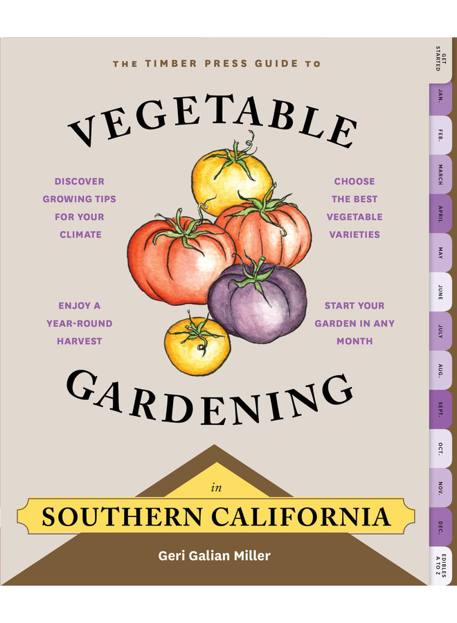The Timber Press Guide to Vegetable Gardening in Southern California