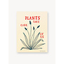 Plants Take Care of Us Art Print