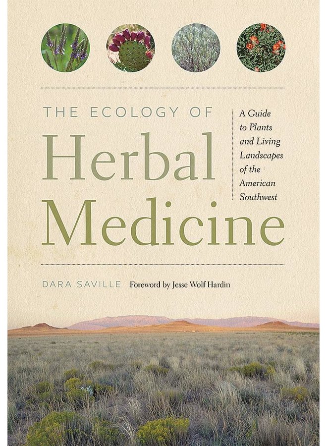 The Ecology of Herbal Medicine: A Guide to Plants and Living Landscapes of the American Southwest