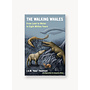 The Walking Whales: From Land to Water in Eight Million Years