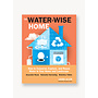 The Water-Wise Home: How to Conserve, Capture, and Reuse Water in Your Home and Landscape