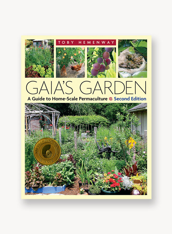 Gaia’s Garden: A Guide to Home-Scale Permaculture, 2nd Edition